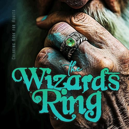 Der Ring des Zauberers Malbuch für Erwachsene: Ringe Schmuck Malbuch | Zauberei Magie Malbuch Erwachsene| Schmuck Ausmalbuch für Erwachsene | Magische ... for adults - Wizard Coloring Book Jewelry