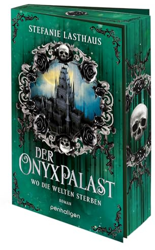 Der Onyxpalast - Wo die Welten sterben: Roman (Die Totengötter-Saga, Band 3)