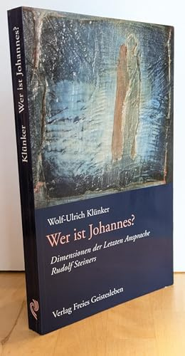 Wer ist Johannes ?: Dimensionen der letzten Ansprache Rudolf Steiners