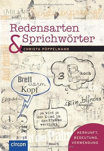 Redensarten & Sprichwörter: Herkunft, Bedeutung, Verwendung