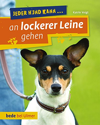 Jeder Hund kann an lockerer Leine gehen: Leinenführung leicht gemacht