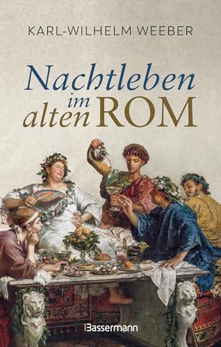 Nachtleben im alten Rom: Ein unterhaltsames, faktenreiches Bändchen. Süddeutsche Zeitung