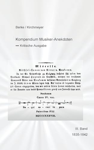 Kompendium Musiker-Anekdoten Dritter Band 1835-1842: kritische Ausgabe