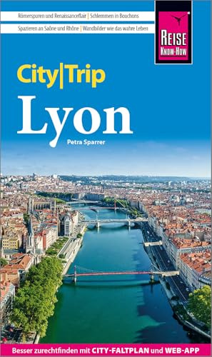 Reise Know-How CityTrip Lyon: Reiseführer Lyon mit Stadtplan und kostenloser Web-App