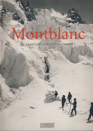 Montblanc: Die Eroberung durch die Fotografie