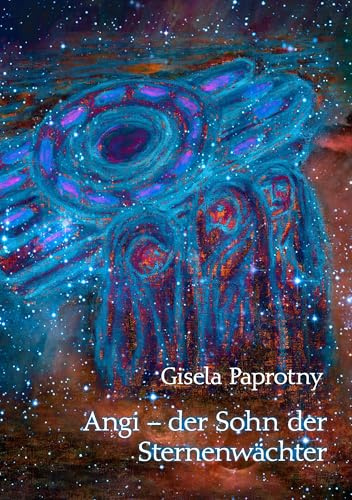 Angi - der Sohn der Sternenwächter