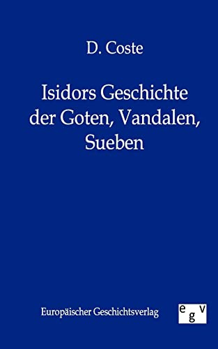 Isidors Geschichte der Goten, Vandalen, Sueven