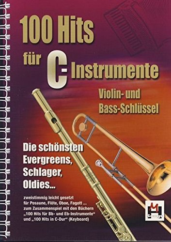 100 Hits für C-Instrumente: Die SCHöNsten Evergreens, Schlager, Oldies...