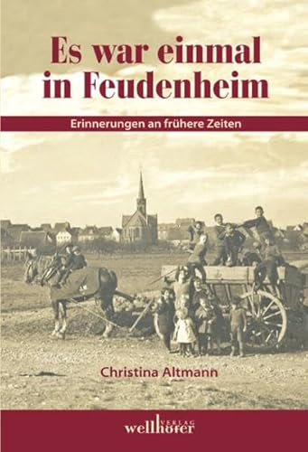 Es war einmal in Feudenheim: Erinnerungen an frühere Zeiten