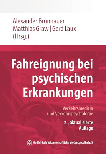 Fahreignung bei psychischen Erkrankungen: Verkehrsmedizin und Verkehrspsychologie