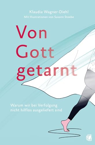 Von Gott getarnt: Warum wir bei Verfolgung nicht hilflos ausgeliefert sind