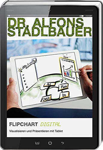 Flipchart DIGITAL.: Visualisieren und Präsentieren mit Tablet