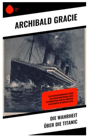 Die Wahrheit über die Titanic: Augenzeugenbericht zu Evakuierung, Rettungsbooten und Passagierschicksalen im Nordatlantik 1912