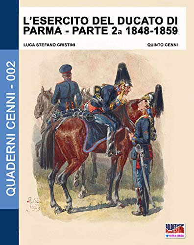 L'esercito del Ducato di Parma parte seconda 1848-1859 (QC, Band 2)