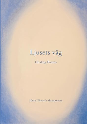Ljusets väg: Healing Poems