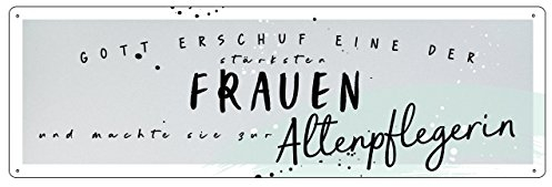 Interluxe METALLSCHILD Blechschild Gott ERSCHUF EINE DER STÄRKSTEN Frauen Altenpflegerin Pflege Altenheim