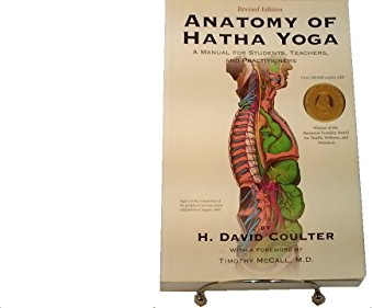 Anatomy of Hatha Yoga: A Manual for Students, Teachers, and Practitioners
