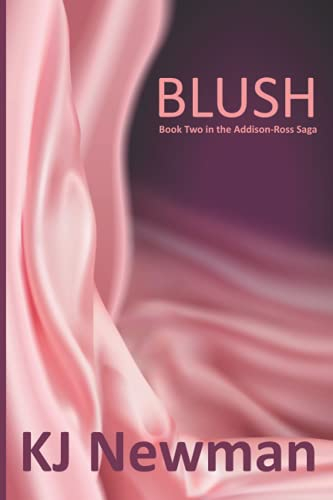 BLUSH: Book Two in the Addison-Ross Saga