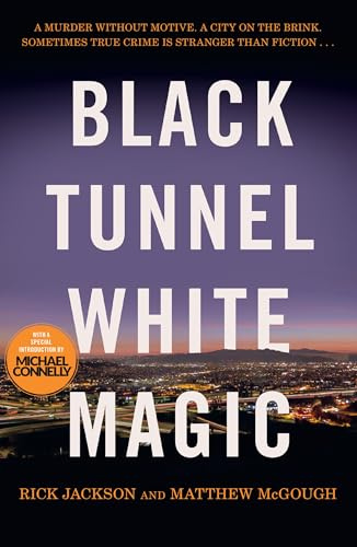 Black Tunnel, White Magic