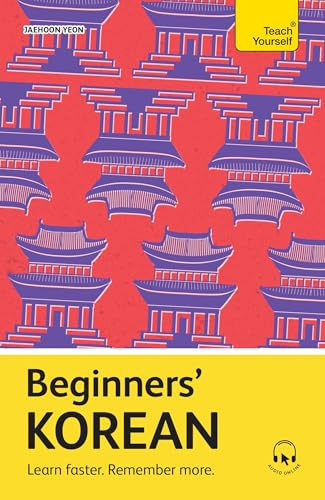 Beginners’ Korean: Learn faster. Remember more. (Teach Yourself Beginners’ Language Learning Series)