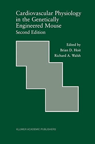 Cardiovascular Physiology in the Genetically Engineered Mouse: 238 (Developments in Cardiovascular Medicine, 238)