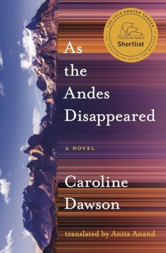 As the Andes Disappeared: A Novel (Literature in Translation Series)