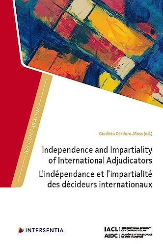 Independence and Impartiality of International Adjudicators (Ius Comparatum)