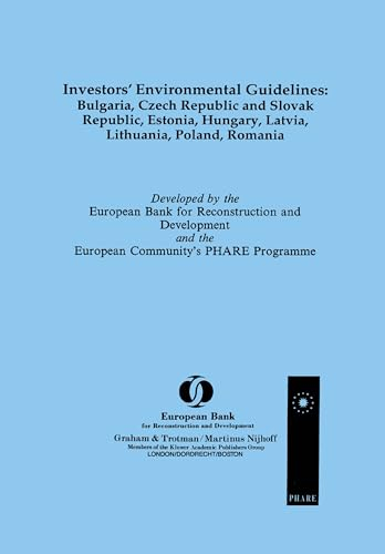 Investors' Environmental Guidelines:Bulgaria, Czech and Slovak Republics, Estonia, Hungary, Latvia, Lithuania, Poland, Romania: Bulgaria, Czech ... Hungary, Latvia, Lithuania, Poland, Romania