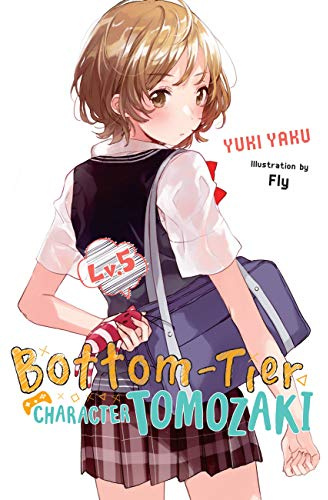 Bottom-Tier Character Tomozaki, Vol. 5 (light novel) (Volume 5)