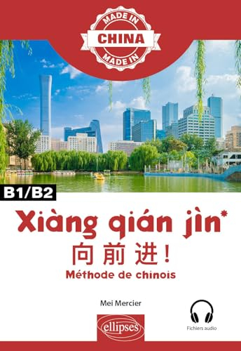Xiàng qián jìn: Méthode de chinois B1/B2