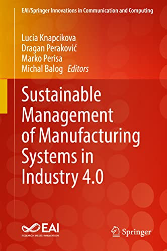 Sustainable Management of Manufacturing Systems in Industry 4.0 (EAI/Springer Innovations in Communication and Computing)