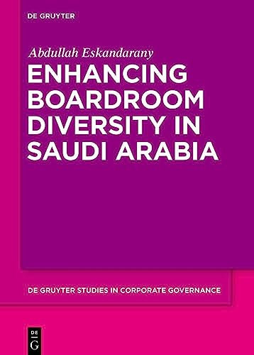 Enhancing Boardroom Diversity in Saudi Arabia: 4 (De Gruyter Studies in Corporate Governance, 4)