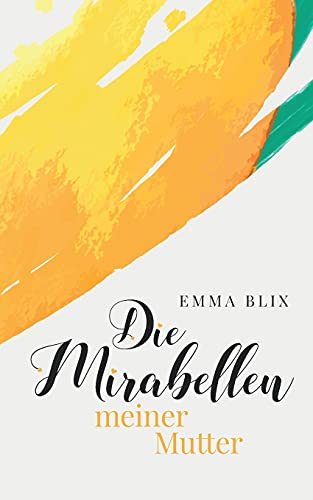 Die Mirabellen meiner Mutter