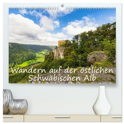 Wandern auf der östlichen Schwäbischen Alb (hochwertiger Premium Wandkalender 2026 DIN A2 quer), Kunstdruck in Hochglanz: Die Ostalb ist übersät mit Sehenswürdigkeiten. (CALVENDO Natur)