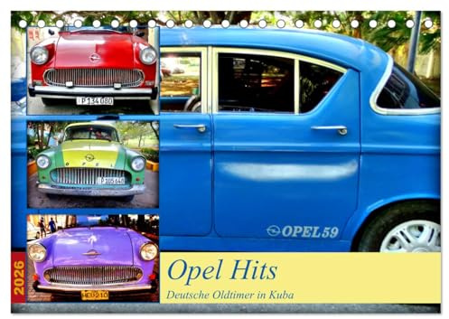 Opel Hits - Deutsche Oldtimer in Kuba (Tischkalender 2026 DIN A5 quer), CALVENDO Monatskalender: Verschiedene Opel-Modelle in Kuba (CALVENDO Mobilitaet)