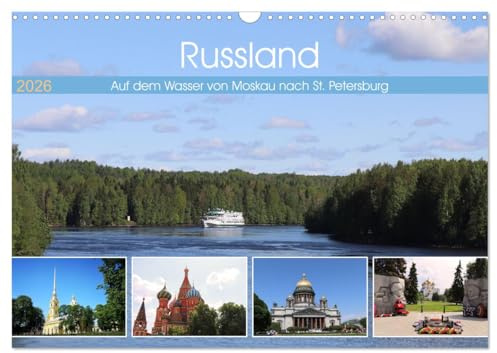 Russland - Auf dem Wasser von Moskau nach St. Petersburg (Wandkalender 2026 DIN A3 quer), CALVENDO Monatskalender: Russische Städte mit tollen Kirchen und Klöstern. (CALVENDO Orte)
