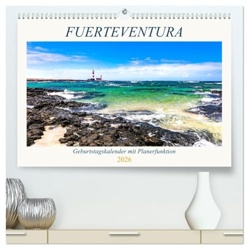 FUERTEVENTURA Geburtstagskalender mit Planerfunktion (hochwertiger Premium Wandkalender 2026 DIN A2 quer), Kunstdruck in Hochglanz: Traumhafte Bilder einer facettenreichen Insel (CALVENDO Natur)