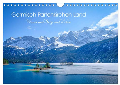 Garmisch Partenkirchen Land - Wasser und Berge sind Leben (Wandkalender 2026 DIN A4 quer), CALVENDO Monatskalender: Seen und Gebirge im Werdenfelser Land (CALVENDO Natur)
