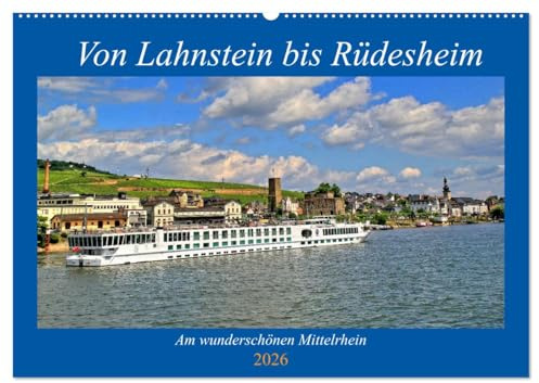 Von Lahnstein bis Rüdesheim - Am wunderschönen Mittelrhein (Wandkalender 2026 DIN A2 quer), CALVENDO Monatskalender: Eine Reise den Mittelrhein entlang (CALVENDO Orte)