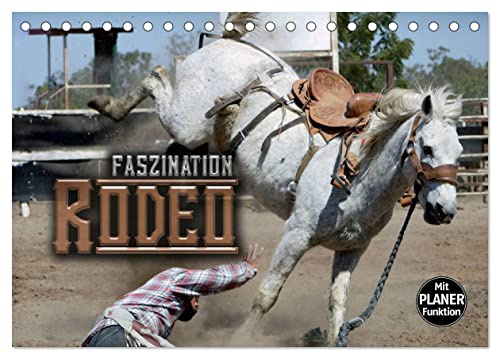 Faszination Rodeo (Tischkalender 2026 DIN A5 quer), CALVENDO Monatskalender: Aktionsreiche und stimmungsvolle Bilder aus der Welt des Rodeosports (CALVENDO Sport)