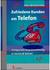 Zufriedene Kunden am Telefon: Erfolgreiche Gesprächsführung in Service & Verkauf