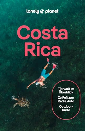 LONELY PLANET Reiseführer Costa Rica: Eigene Wege gehen und Einzigartiges erleben.