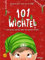 101 Wichtel und alles, was du über sie wissen musst!: Wimmeliges Bilderbuch ab 4 Jahren für eine magische Vorweihnachtszeit (101 Fabelwesen)