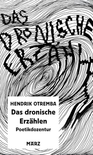 Das dronische Erzählen: Poetikdozentur