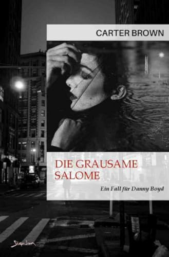 Die grausame Salome - Ein Fall für Danny Boyd: Der Crime-Noir-Klassiker!