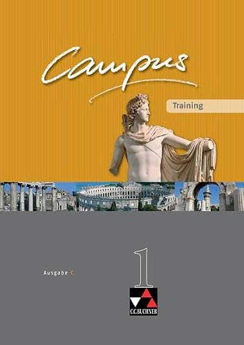 Campus - Ausgabe C. Gesamtkurs Latein in drei Bänden: Campus C - alt / Campus C Training 1: Gesamtkurs Latein / Zu den Lektionen 1-40 (Campus C - alt: Gesamtkurs Latein)
