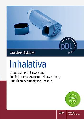 Inhalativa: Standardisierte, erweiterte Einweisung in die korrekte Arzneimittelanwendung und Üben der Inhalationstechnik – Arbeitshilfe für die Apotheke (Pharmazeutische Dienstleistungen pDL)
