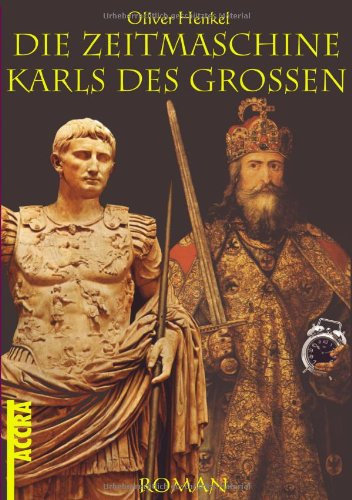 Die Zeitmaschine Karls Des Grossen