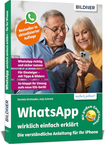 WhatsApp wirklich einfach erklärt - Die verständliche Anleitung für Ihr iPhone: Für Einsteiger und Senioren
