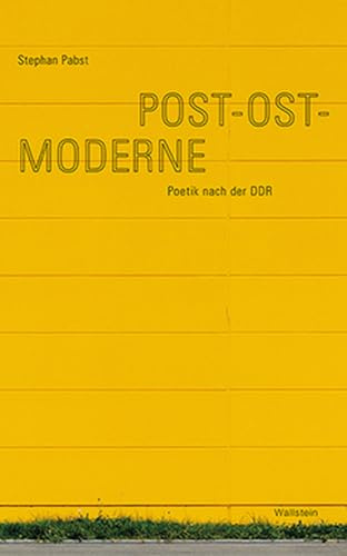 Post-Ost-Moderne: Poetik nach der DDR
